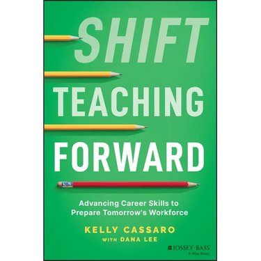 Shift Teaching Forward: Advancing Career Skills to Prepare Tomorrow's Workforce
