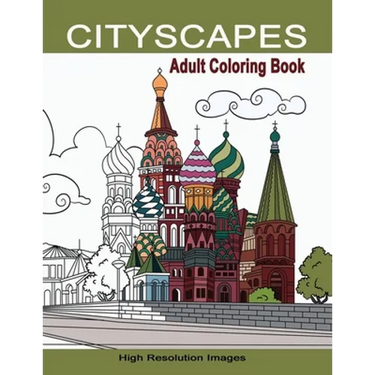 Cityscapes Adult Coloring Book: Detailed Coloring Pages Line Drawings of Famous Global Iconic Buildings & Landscapes High Resolutions Images with Land