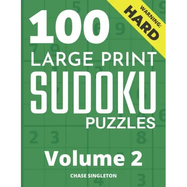 100 Large Print Hard Sudoku Puzzles - Volume 2 - One Puzzle Per Page - Solutions Included - Puzzle Book For Adults
