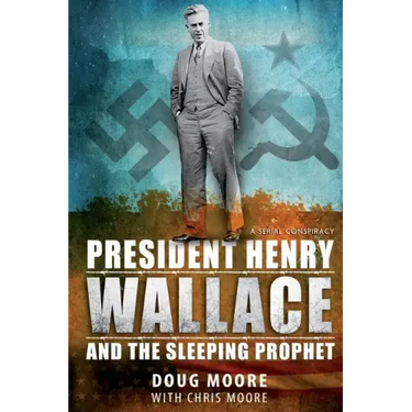 President Henry Wallace: And the Sleeping Prophet