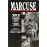 Marcuse: Critical Theory and the Promise of Utopia