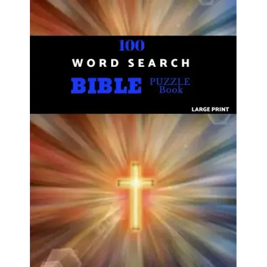 100 Word Search Bible Puzzle Book Large Print: Brain Challenging Bible Puzzles For Hours Of Fun