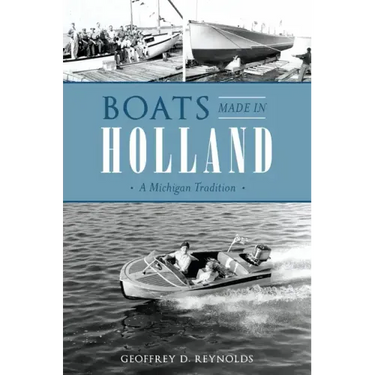 Boats Made in Holland: A Michigan Tradition