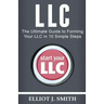 LLC: The Ultimate Guide to Forming Your LLC in 10 Simple Steps