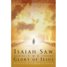 Isaiah Saw the Glory of Jesus