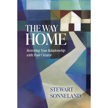 The Way Home: Restoring Your Relationship with Your Creator
