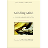 Minding Mind: A Course in Basic Meditation
