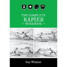 The Complete Rapier Workbook: Right Handed Version