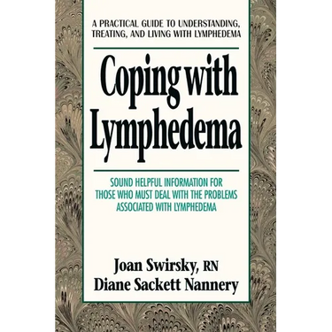 Coping with Lymphedema: A Practical Guide to Understanding, Treating, and Living with Lymphedema
