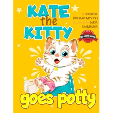 Kate the Kitty Goes Potty: Fun Rhyming Picture Book for Toddlers. Step-by-Step Guided Potty Training Story Girls Age 2 3 4 (Kate the Kitty Series Book