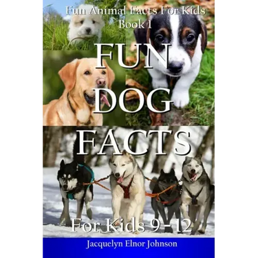 Fun Dog Facts for Kids 9-12