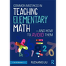 Common Mistakes in Teaching Elementary Math-And How to Avoid Them