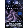 After the Dead Have Decayed