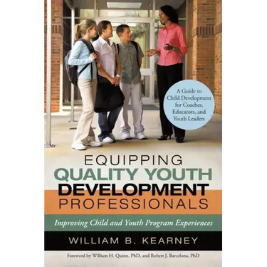 Equipping Quality Youth Development Professionals: Improving Child and Youth Program Experiences