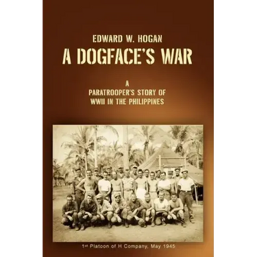 A Dogface's War: A Paratrooper's Story of WWII in the Philippines
