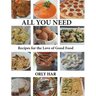 All You Need: Recipes for the Love of Good Food