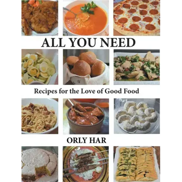All You Need: Recipes for the Love of Good Food