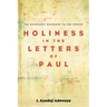Holiness in the Letters of Paul: The Necessary Response to the Gospel