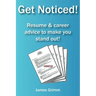 Get Noticed!: Resume & career advice to make you stand out!