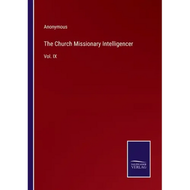 The Church Missionary Intelligencer: Vol. IX