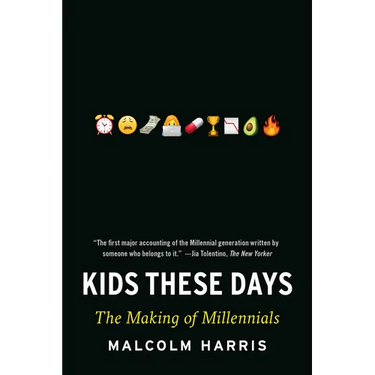 Kids These Days: The Making of Millennials