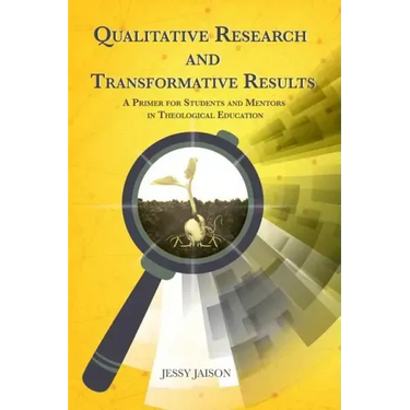 Qualitative Research and Transformative Results: A Primer for students and Mentors