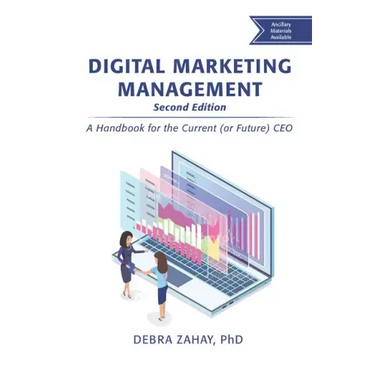 Digital Marketing Management, Second Edition: A Handbook for the Current (or Future) CEO