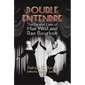 Double Entendre: The Parallel Lives of Mae West and Rae Bourbon