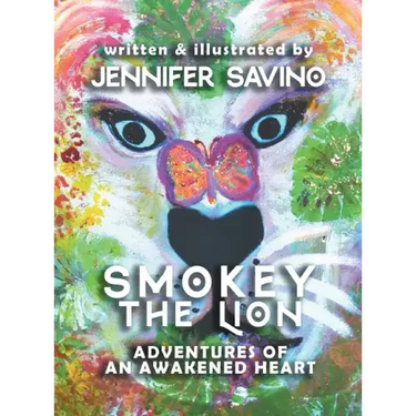 Smokey the Lion: Adventures of an Awakened Heart