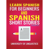 Learn Spanish For Beginners AND Spanish Short Stories: 2 Books IN 1!