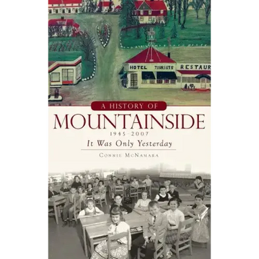 A History of Mountainside, 1945-2007: It Was Only Yesterday