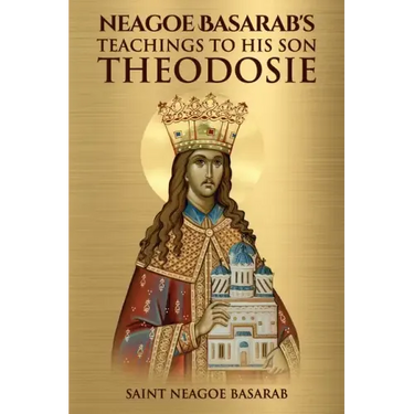 Neagoe Basarab's Teachings to His Son Theodosie