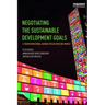 Negotiating the Sustainable Development Goals: A Transformational Agenda for an Insecure World