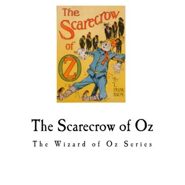 The Scarecrow of Oz: The Wizard of Oz Series