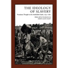 Ideology of Slavery: Proslavery Thought in the Antebellum South, 1830--1860