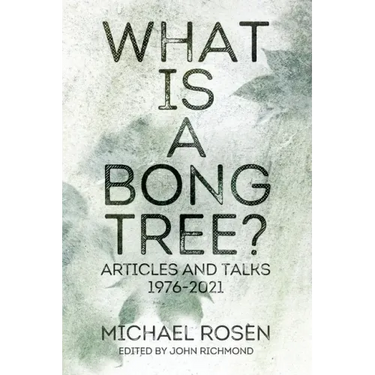 What is a Bong Tree?: Articles and Talks 1976-2021