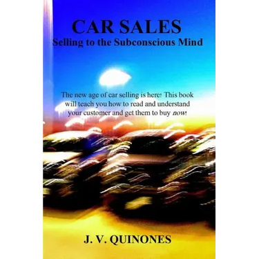 Car Sales: Selling to the Subconscious Mind