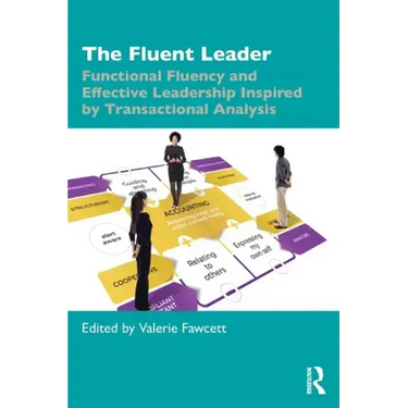 The Fluent Leader: Functional Fluency and Effective Leadership Inspired by Transactional Analysis