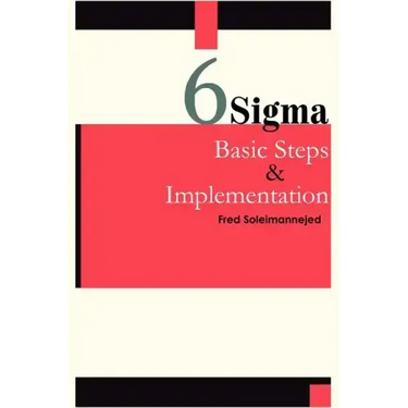 Six Sigma, Basic Steps & Implementation