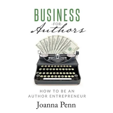 Business for Authors: How to be an Author Entrepreneur
