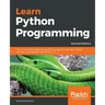 Learn Python Programming - Second Edition: The no-nonsense, beginner's guide to programming, data science, and web development with Python 3.7