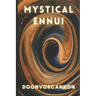 Mystical Ennui