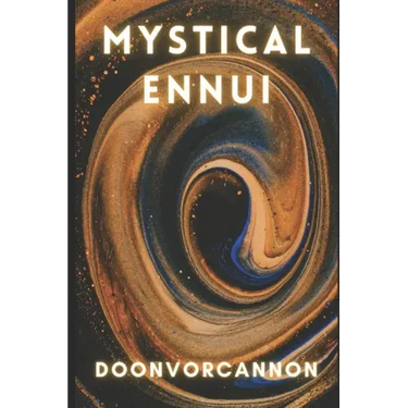 Mystical Ennui