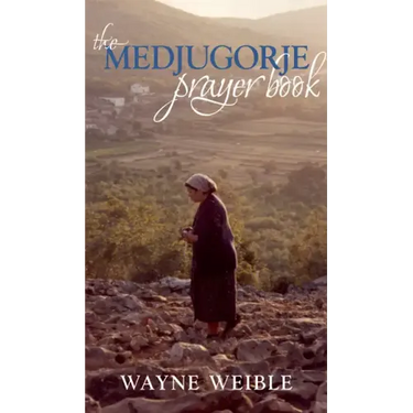 Medjugorje Prayer Book: Powerful Prayers from the Apparitions of the Blessed Virgin Mary in Medjugorje