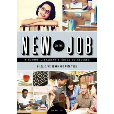 New on the Job: A School Librarian's Guide to Success