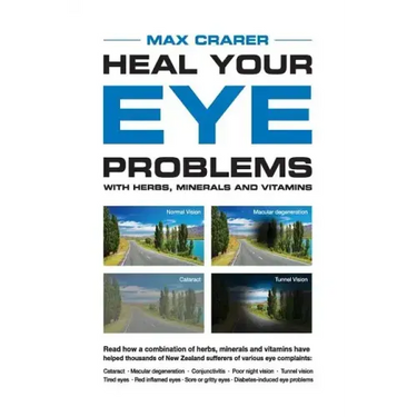 Heal Your Eye Problems With Herbs, Minerals and Vitamins