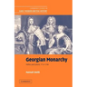Georgian Monarchy: Politics and Culture, 1714 1760