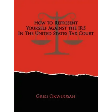 How to Represent Yourself Against the IRS in the United States Tax Court