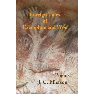 Foreign Tales of Exemplum and Woe: Poems