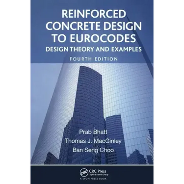 Reinforced Concrete Design to Eurocodes: Design Theory and Examples, Fourth Edition